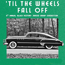 BHM 2026 -'Til The Wheels Fall Off Exhibition