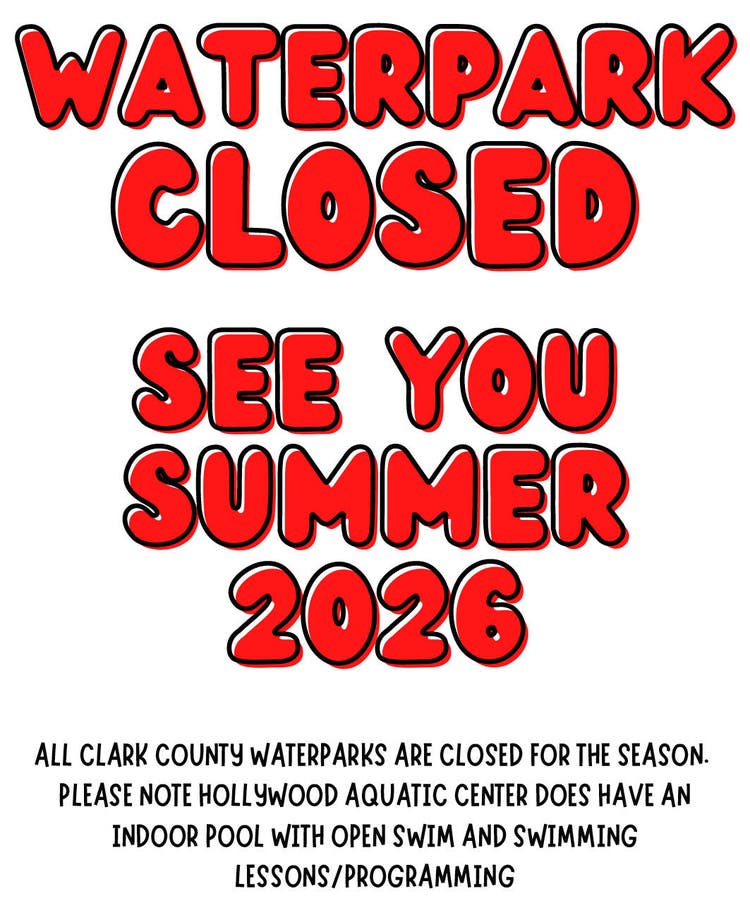 A bold red text announcement states that all Clark County waterparks are closed for the season, with reopening planned for summer 2026. The message includes a note about the Hollywood Aquatic Center offering indoor swimming options. The design features large, playful typography in red and black on a white background.