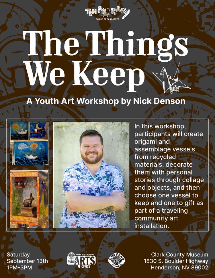 Promotional poster for 'The Things We Keep,' a youth art workshop led by Nick Denson. Participants will create origami and assemblage vessels using recycled materials, decorate them with personal stories, and contribute to a community art installation. The event is scheduled for Saturday, September 13th, from 1 PM to 3 PM at Clark County Museum, 1830 S. Boulder Highway, Henderson, NV 89002.